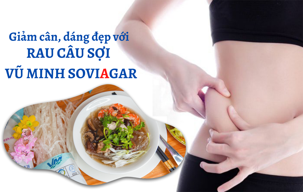 Dáng đẹp, eo thon với bột rau câu, rau câu sợi Vũ Minh SoviAgar