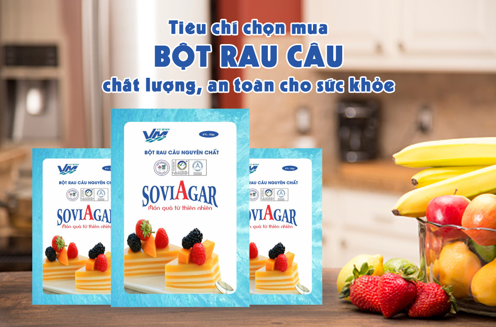 Tiêu chí chọn mua bột rau câu chất lượng, an toàn cho sức khỏe