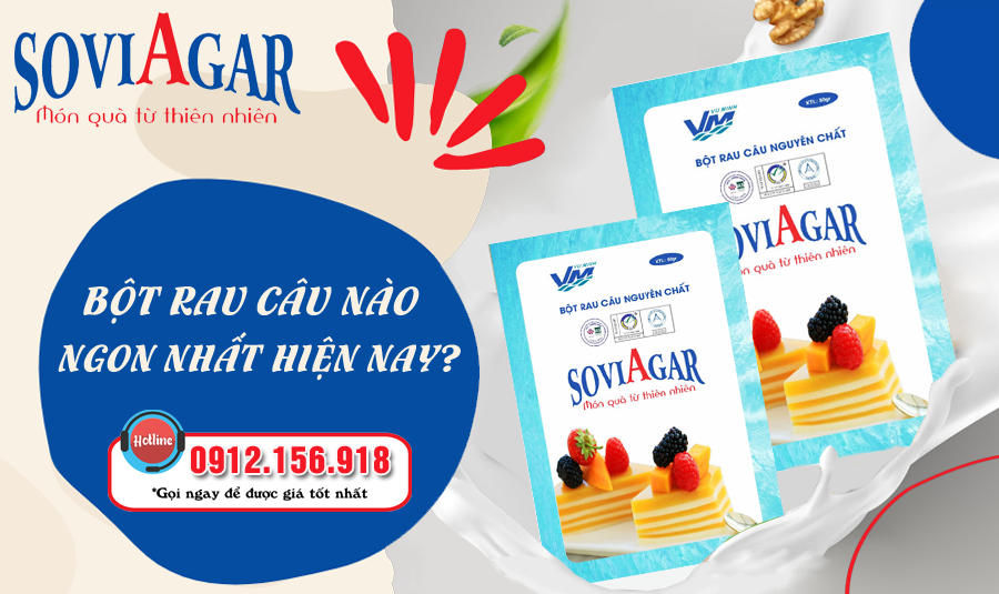 Bột rau câu nào ngon nhất hiện nay?