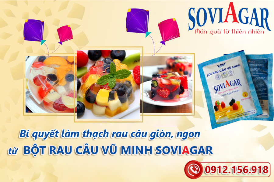 Bí quyết làm thạch rau câu giòn, ngon từ bột rau câu Vũ Minh SoviAgar