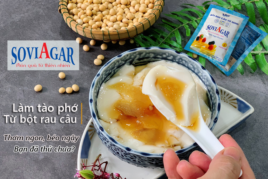 Làm tào phớ từ bột rau câu thơm thơm, béo ngậy. Bạn đã thử chưa?