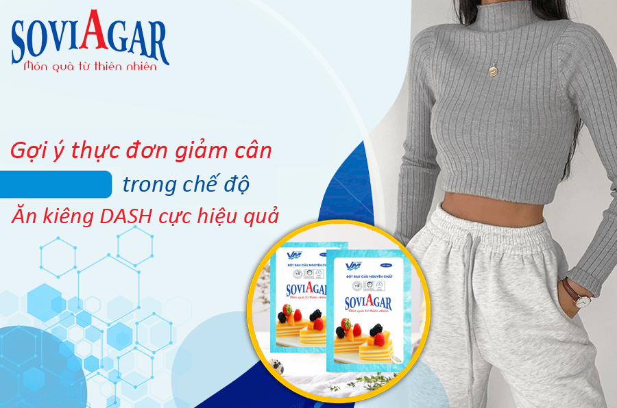 Gợi ý thực đơn giảm cân trong chế độ ăn kiêng DASH cực kì hiệu quả