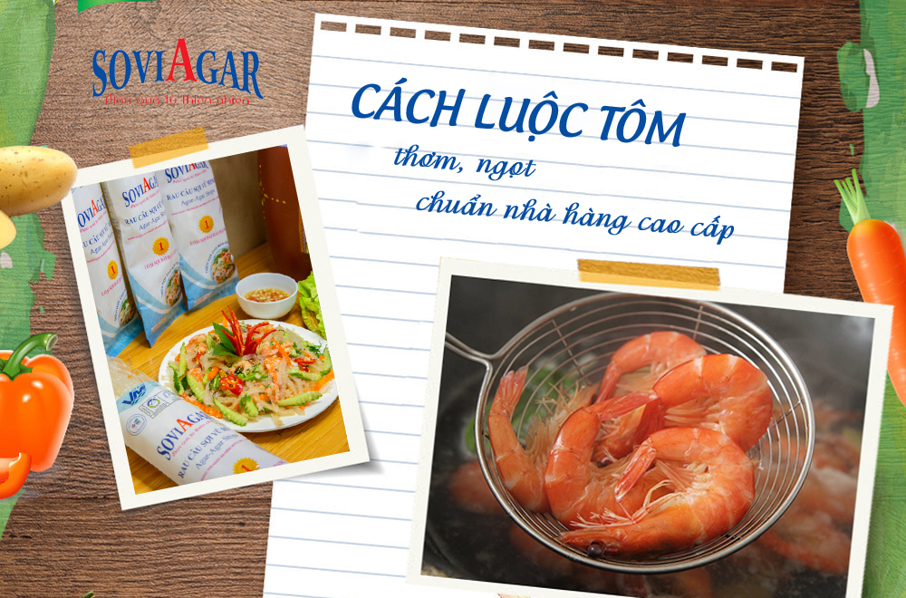 Cách luộc tôm thơm, ngọt chuẩn nhà hàng cao cấp