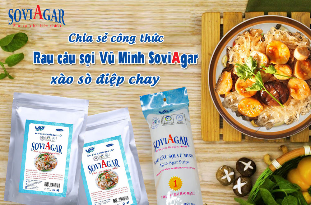 Chia sẻ công thức làm Rau câu sợi Vũ Minh Soviagar xào sò điệp chay