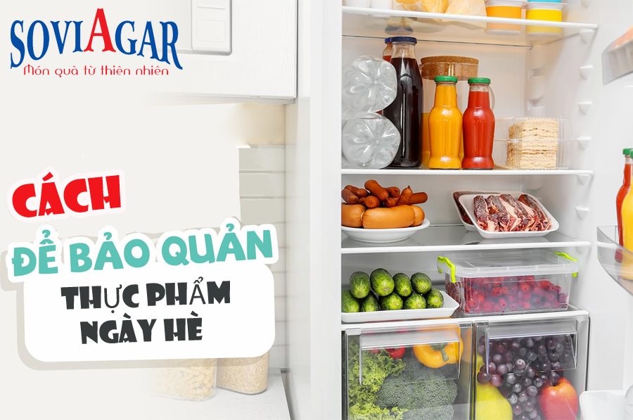 Những cách bảo quản thực phẩm trong ngày hè oi bức