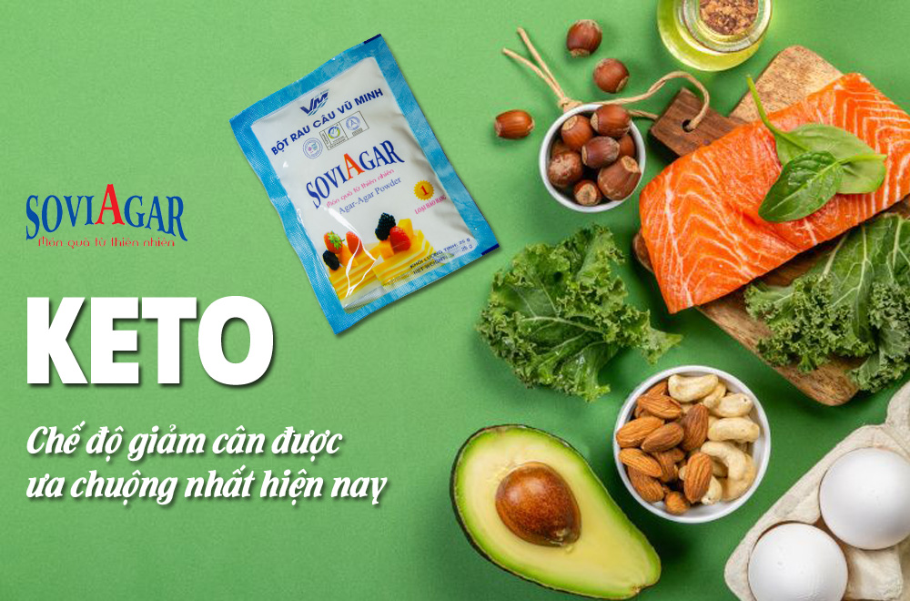 Keto - chế độ ăn giảm cân được ưa chuộng nhất hiện nay