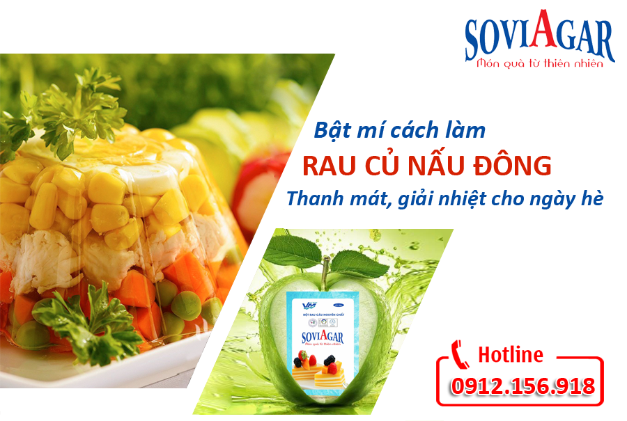 Bật mí cách làm rau củ nấu đông thanh mát, giải nhiệt cho ngày hè