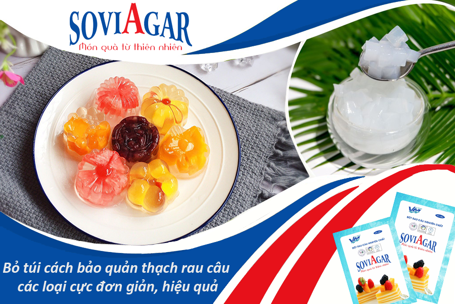 Bỏ túi cách bảo quản thạch rau câu các loại cực đơn giản, hiệu quả