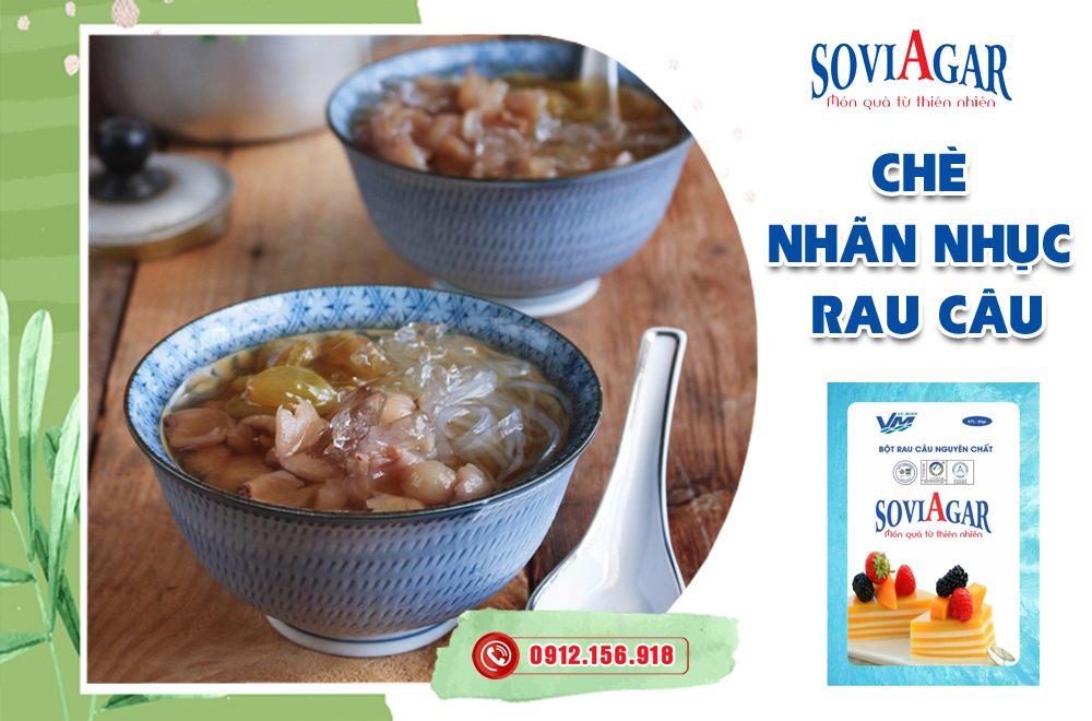 Gợi ý cách làm chè nhãn nhục rau câu vừa ngon, vừa bổ