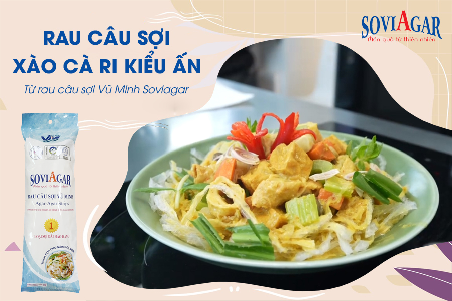 Món chay Rau câu sợi Vũ Minh Soviagar xào cà ri kiểu Ấn