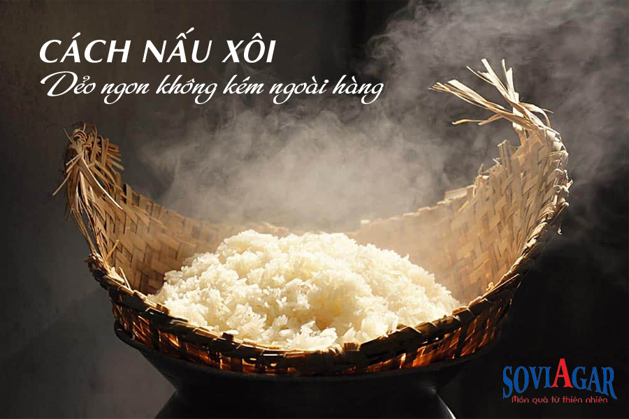Cách nấu xôi dẻo, ngon không kém ngoài hàng cho mâm cúng Rằm tháng 7