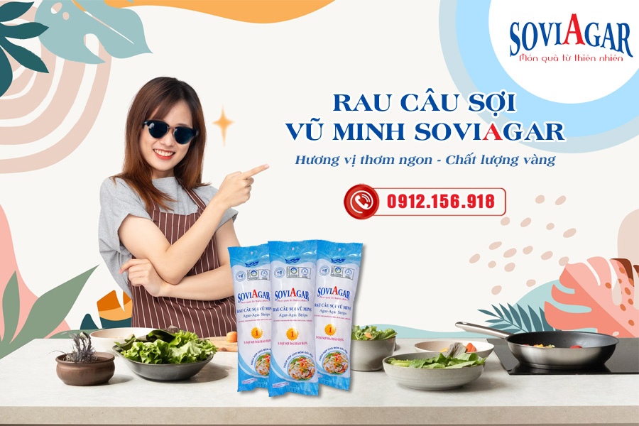 Rau câu sợi Vũ Minh Soviagar - Hương vị thơm ngon, chất lượng vàng