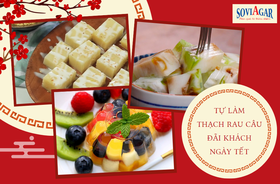 Tự làm thạch rau câu thơm ngon tại nhà đãi khách ngày tết