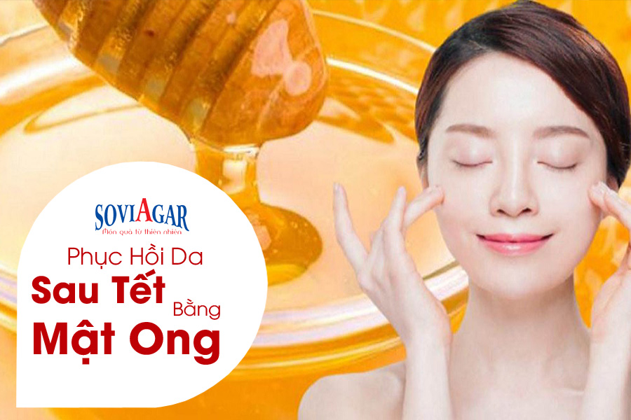 Phục hồi làn da sau tết đơn giản ngay tại nhà với mật ong