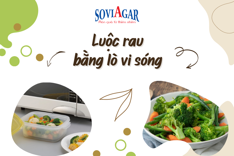 Cách luộc rau bằng lò vi sóng cực nhanh, cực tiện lợi