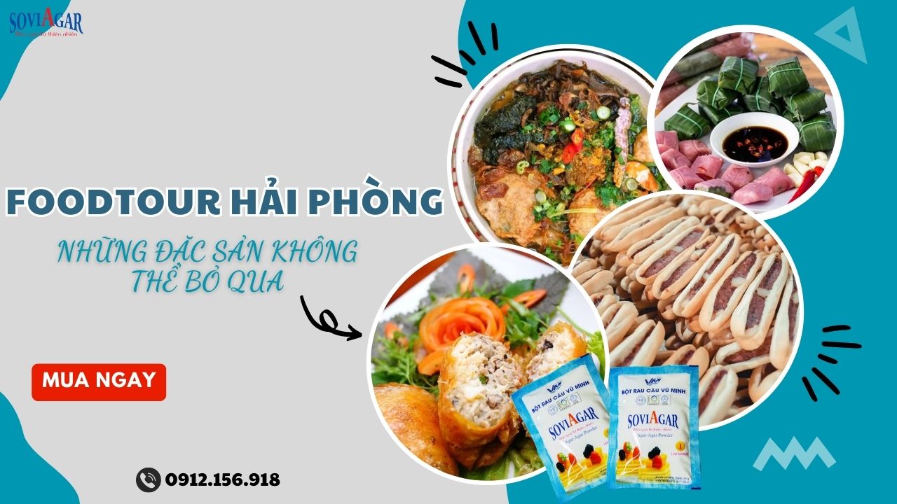 Foodtour Hải Phòng và những đặc sản không thể bỏ qua