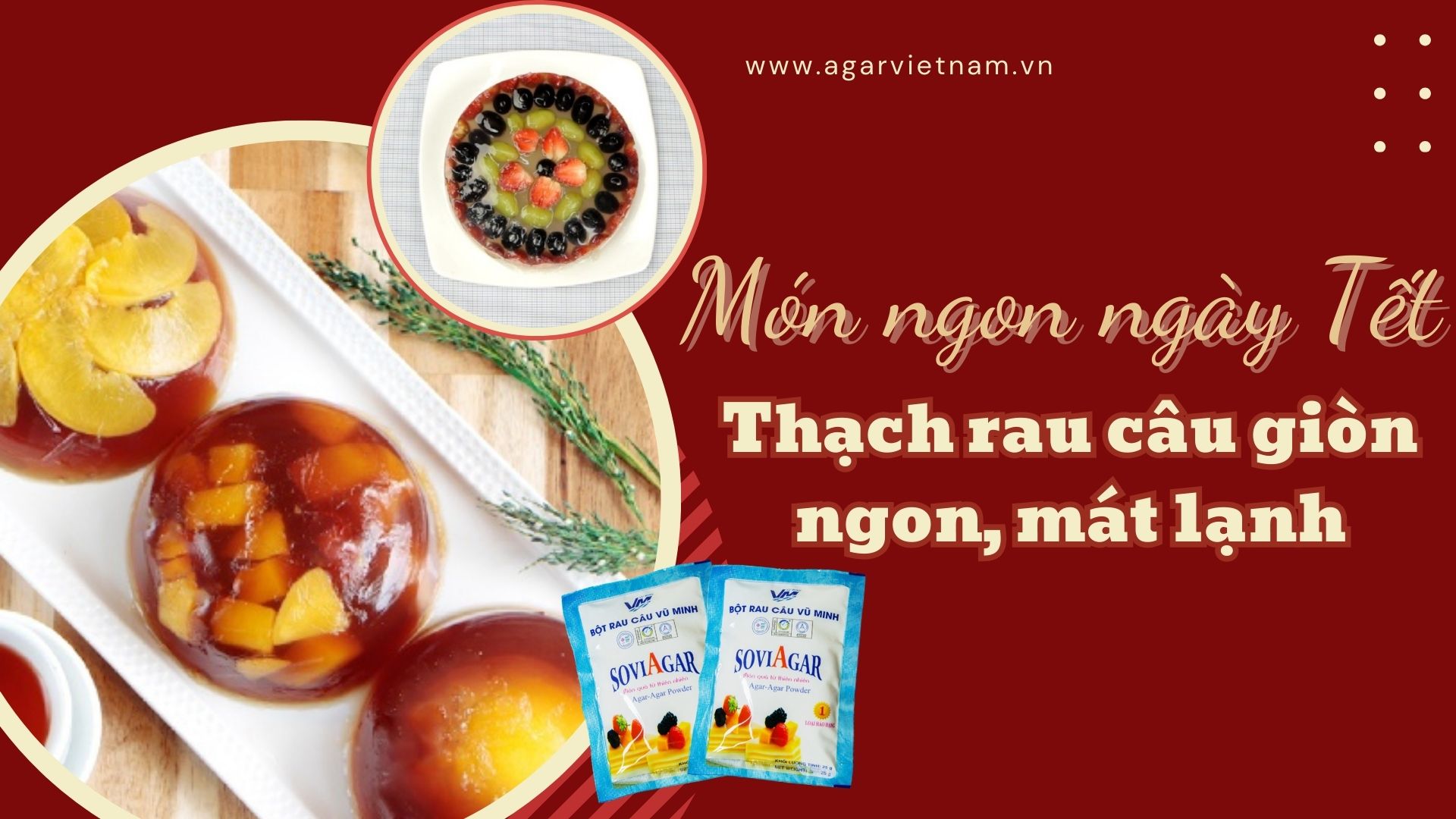 Gợi ý món ăn vặt ngày Tết dễ làm, thạch rau câu giòn ngon mát lạnh