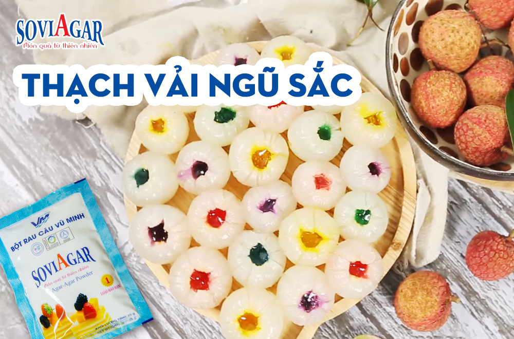Thạch Vải Ngũ Sắc Vũ Minh Soviagar – Trải Nghiệm Vị Ngọt Thanh, Màu Sắc Rực Rỡ