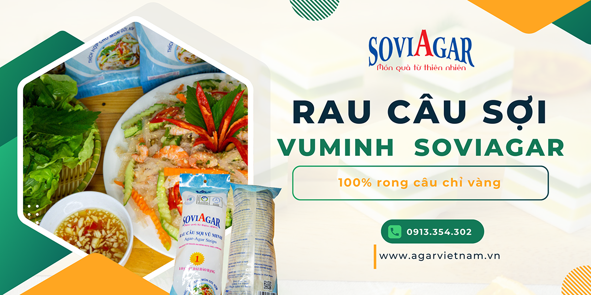 Rau câu Vũ Minh Soviagar - Xu hướng chọn nguyên liệu truyền thống – sạch – lành mạnh ngày Tết 2026