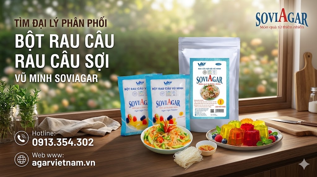 Tìm Đại Lý Phân Phối Bột Rau Câu, Rau Câu Sợi Vũ Minh SoviAgar Toàn Quốc – Cơ Hội Kinh Doanh Tiềm Năng 2026