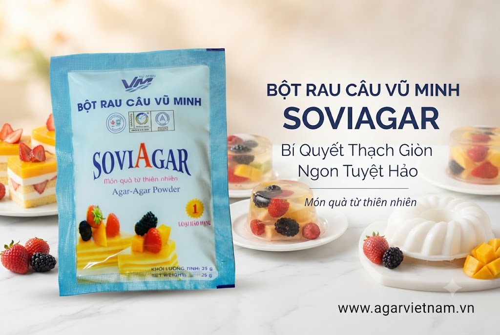 Bột Rau Câu Vũ Minh SoviAgar – Bí Quyết Làm Thạch Ngon, Thanh Mát Chuẩn Vị Tự Nhiên