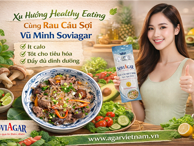 Xu Hướng Healthy Eating Cùng Rau Câu Sợi Vũ Minh SoviAgar