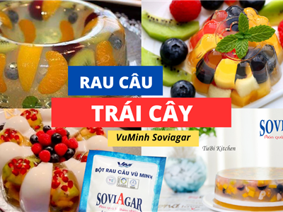 Bột Rau Câu Vũ Minh Soviagar – Bí Quyết Tạo Nên Món Tráng Miệng Ngon Chuẩn Vị, Giòn Dai Hấp Dẫn