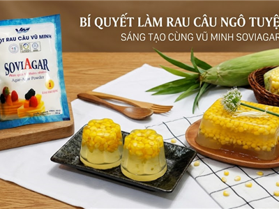 Thạch Rau Câu Bắp Từ Bột Rau Câu Vũ Minh SoviAgar – Món Ngon Cực Hấp Dẫn